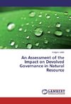 An Assessment of the Impact on Devolved Governance in Natural Resource