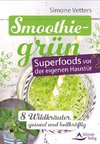 Smoothiegrün - Superfoods vor der eigenen Haustür