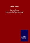 Die moderne Gewerkschaftsbewegung