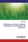 Utilization of stress tolerant bacteria for reclamation of sodic soil