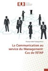 La Communication au service du Management: Cas de l'ETAP