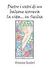 Dietro i vetri di un balcone scorreva la vita... in Sicilia