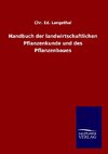 Handbuch der landwirtschaftlichen Pflanzenkunde und des Pflanzenbaues