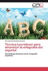 Técnica Lecretexor para dinamizar la ortografía del español