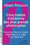 Cinq traités d'alchimie des plus grands philosophes (grands caractères)