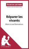 Analyse : Réparer les vivants de Maylis de Kerangal  (analyse complète de l'oeuvre et résumé)