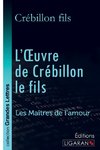 L'Oeuvre de Crébillon le fils (grands caractères)