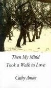 Then My Mind Took A Walk To Love