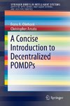 A Concise Introduction to Decentralized POMDPs