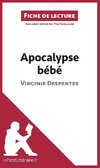 Analyse : Apocalypse bébé de Virginie Despentes  (analyse complète de l'oeuvre et résumé)