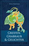 Greifen, Grabraub und Gelichter