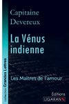 La Vénus indienne (grands caractères)