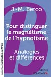 Pour distinguer le magnétisme de l'hypnotisme (grands caractères)