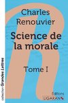 Science de la morale (grands caractères)