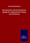 Das Sprechen und die Sprache im Spiegel der indonesischen Idiome und Literaturen