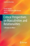 Critical Perspectives on Masculinities and Relationalities