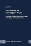 Kirchenmusik als sozioreligiöse Praxis