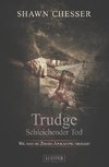 TRUDGE - SCHLEICHENDER TOD