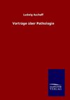 Vorträge über Pathologie