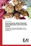 Diversamente abile:riflessioni socio-educative sull'inclusione sociale