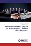 Motivation Factors Impact In Management - Review And Approach