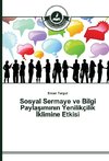 Sosyal Sermaye ve Bilgi Paylasiminin Yenilikçilik Iklimine Etkisi