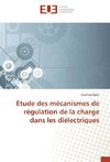 Etude des mécanismes de régulation de la charge dans les diélectriques