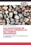 Los mecanismos de violencia simbólica en los modelos alternativos