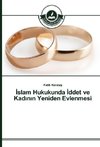 Islam Hukukunda Iddet ve Kadinin Yeniden Evlenmesi