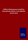 William Shakespeares sämtliche Dramatische Werke in drei Bänden