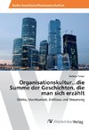 Organisationskultur...die Summe der Geschichten, die man sich erzählt