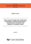 Catch crops and sugar beet variety types at Heterodera schachtii infested fields - nematode-host interactions and options for nematode control