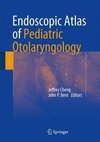 Atlas of Endoscopic Pediatric Otolaryngology