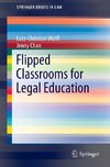 Flipped Classrooms for Legal Education