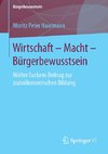 Wirtschaft - Macht - Bürgerbewusstsein