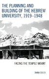 Planning and Building of the Hebrew University, 1919 1948