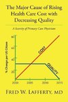 The Major Cause of Rising Health Care Cost with Decreasing Quality