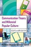 Communication Theory and Millennial Popular Culture