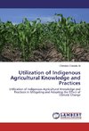 Utilization of Indigenous Agricultural Knowledge and Practices