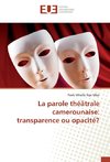 La parole théâtrale camerounaise: transparence ou opacité?