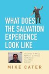 What Does The Salvation Experience Look Like