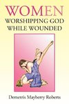 Women Worshipping God While Wounded