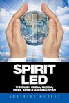 Spirit Led Through China, Russia, India, Africa and Pakistan