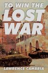 To Win the Lost War