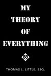 My Theory of Everything