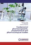 Fundamental pharmacognostic, phytochemical and pharmacological studies