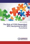 The Role of P300-Dependent MYC Acetylation in MYC Functions