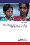 Nutritional status of mother and children in India