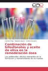 Combinación de bifosfonatos y aceite de oliva en la remodelación ósea