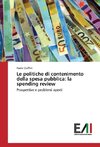 Le politiche di contenimento della spesa pubblica: la spending review